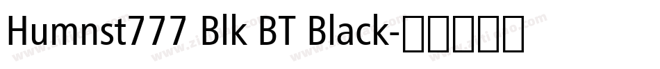 Humnst777 Blk BT Black字体转换